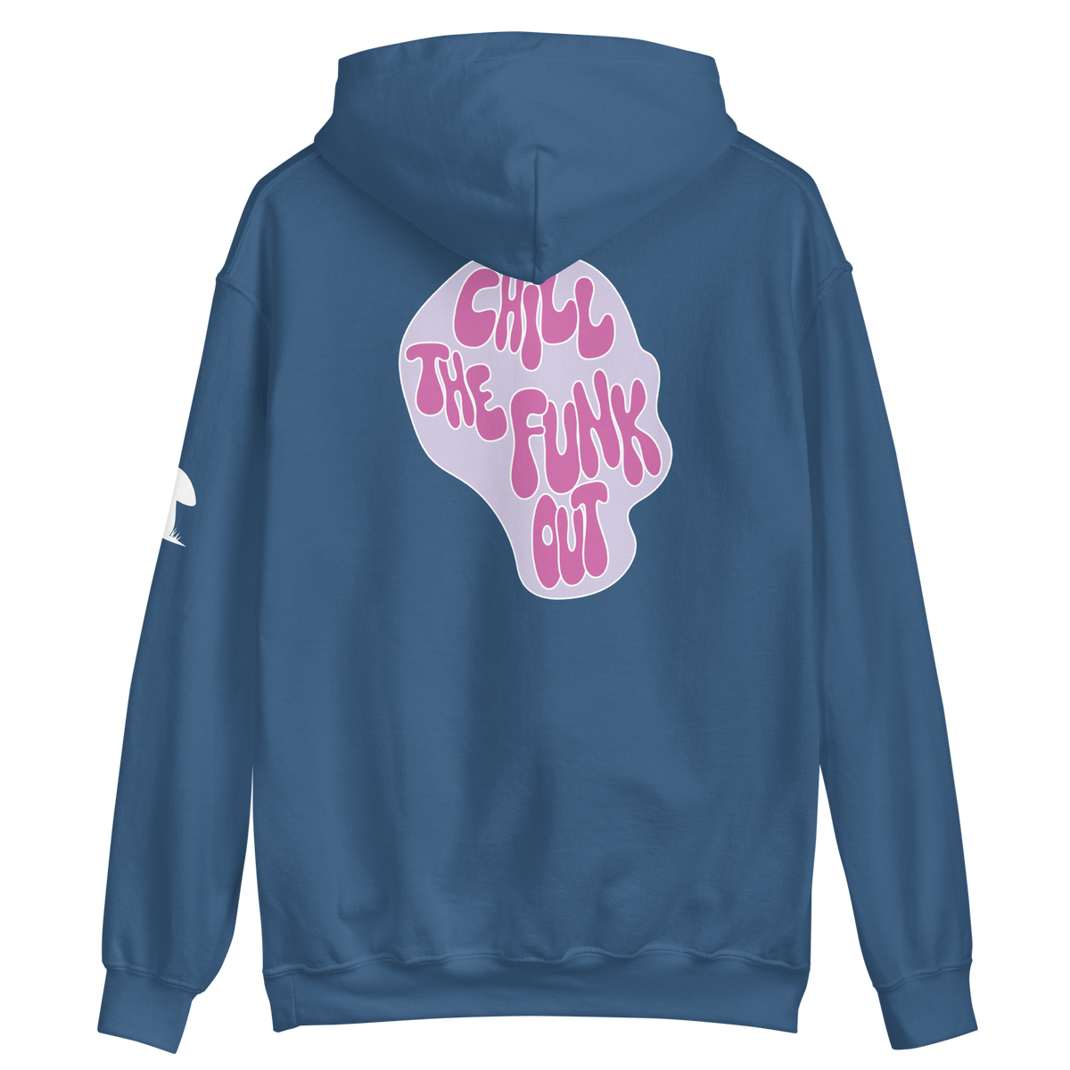 "Chill The Funk Out" Heavy Duty Hoodie