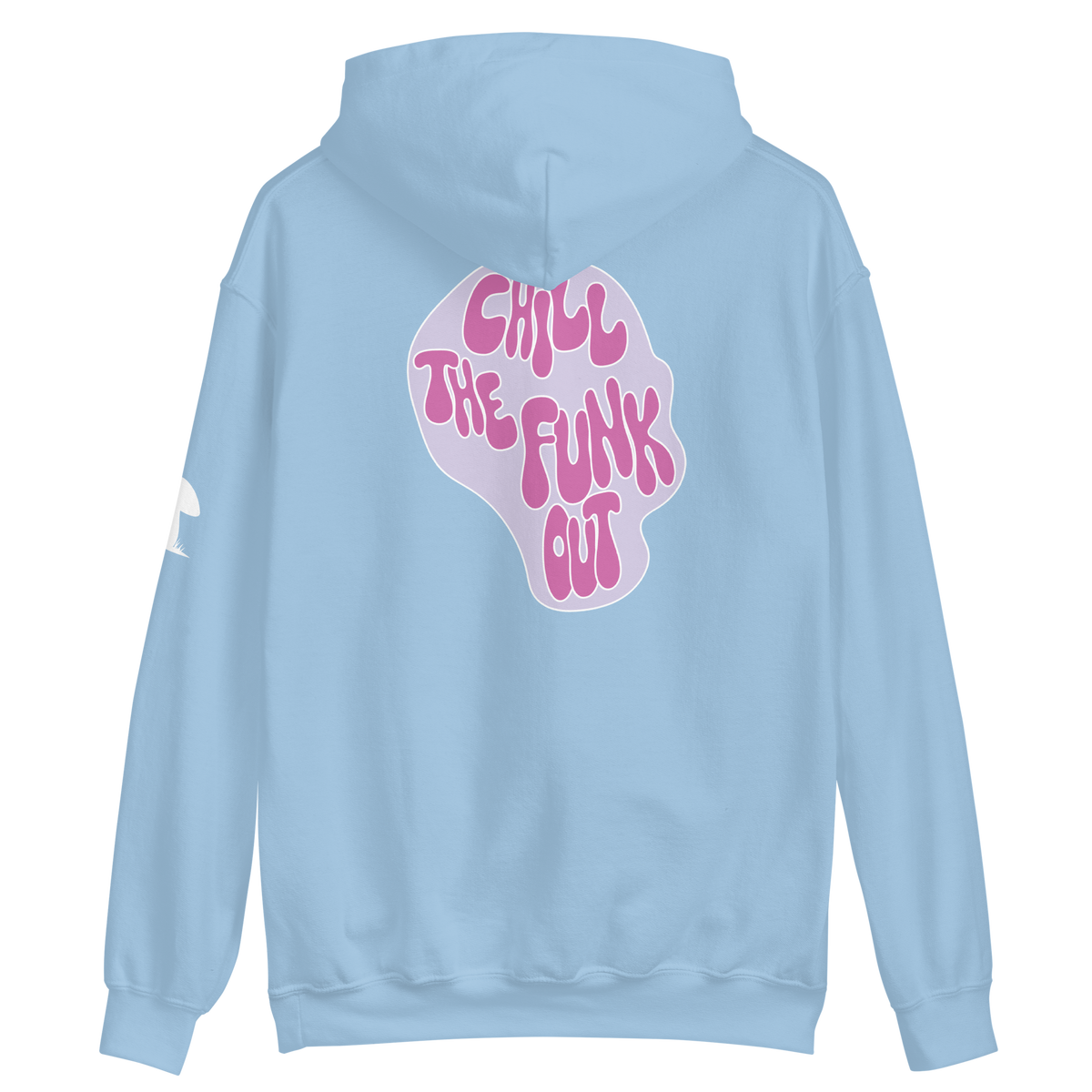 "Chill The Funk Out" Heavy Duty Hoodie