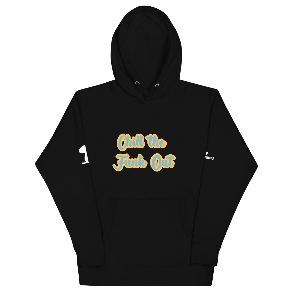 "Chill the Funk Out" Hoodie