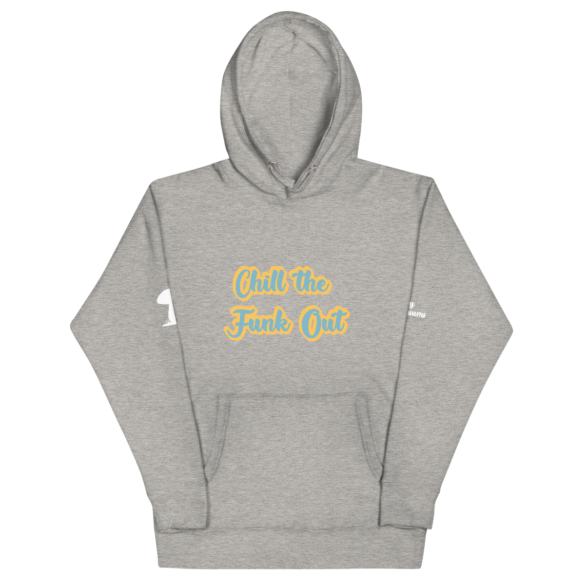 "Chill the Funk Out" Hoodie