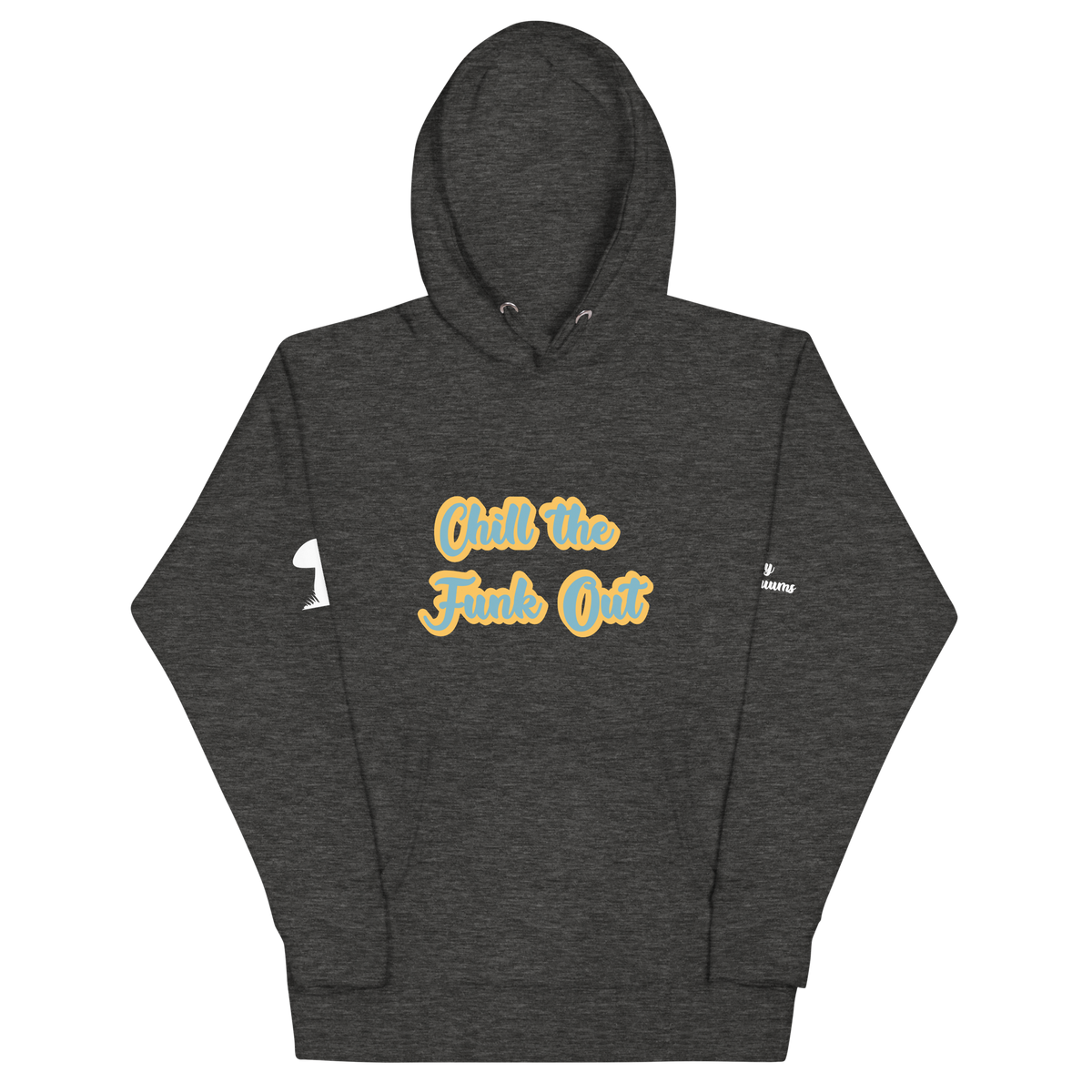 "Chill the Funk Out" Hoodie