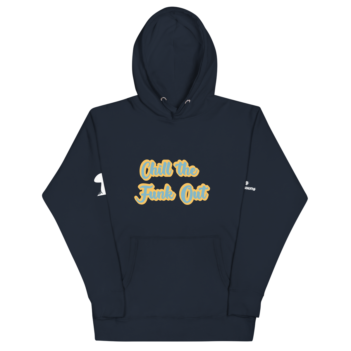 "Chill the Funk Out" Hoodie