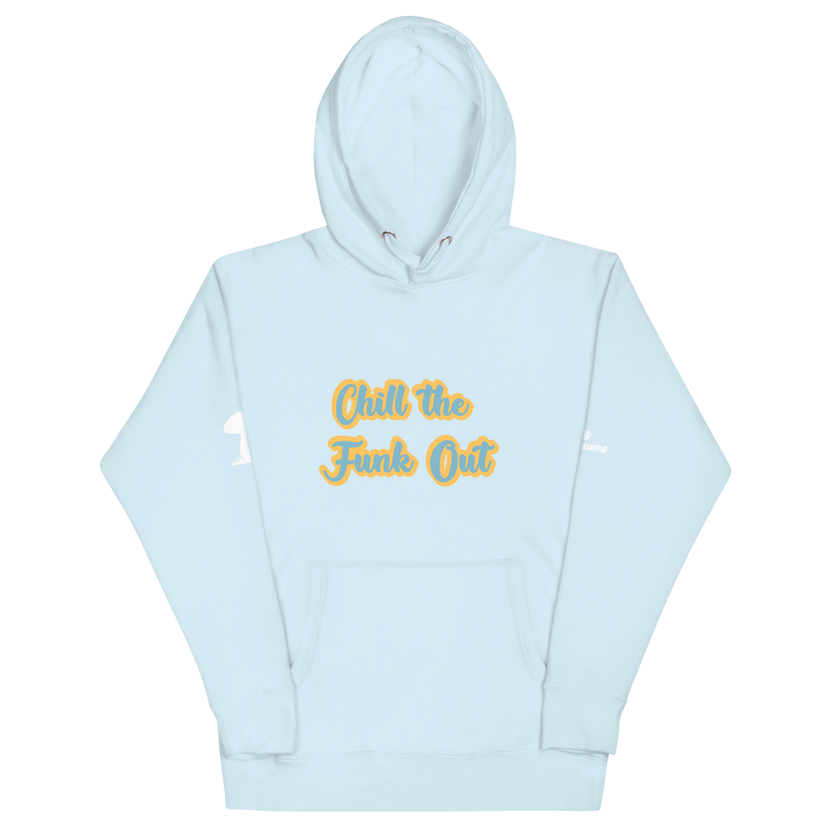 "Chill the Funk Out" Hoodie